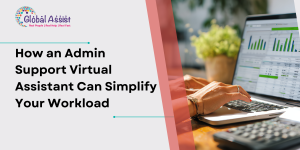 How an Admin Support Virtual Assistant Can Simplify Your Workload